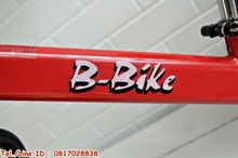 จักรยานขาไถ จักรยานทรงตัว Balance Bike ยี่ห้อ B Bike สีแดง ราคา 1,700 บาท รูปที่ 3