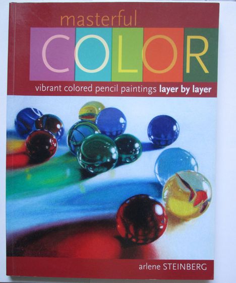 การพัฒนาตนเอง หนังสือ สอนระบายสีไม้  Masterful Color, Vibrant Colored Pencil Paintings  Layer 