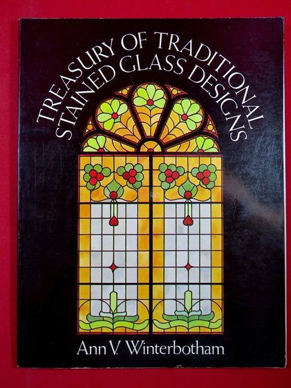 Treasury of Traditional Stained Glass Designs การออกแบบ กระจกสี แบบโบราณ