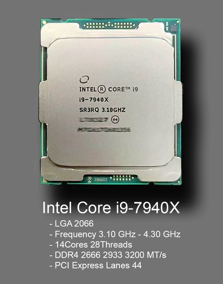 CPU i9-7940X 3.10-4.40GHz 14Cores 28Threads มือสอง สำหรับ Engineer Scientist Ai Training คอเกมส์ อื่นๆ