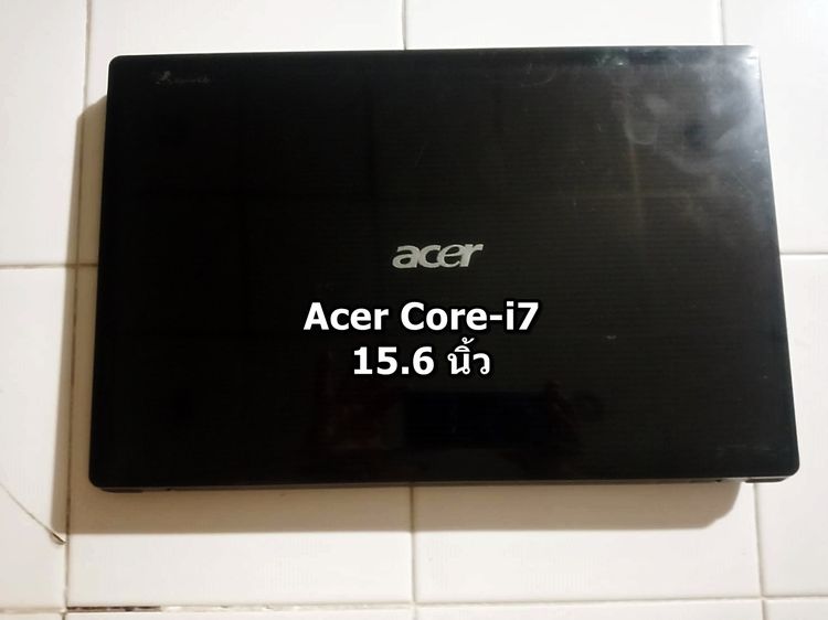 Aspire series อื่นๆ อื่นๆ HDMI ไม่ใช่ ขายโน๊ตบุ๊ค Acer Core-i7-เปิดติด  จอ 15.6นิ้ว  เน้นขายตามสภาพ