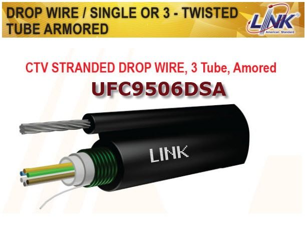 ขาย Link Optic Fiber 500 m. UFC9506DSA Outdoor Optic Fiber Drop Wire CTV Armored 6 cores Single mode
