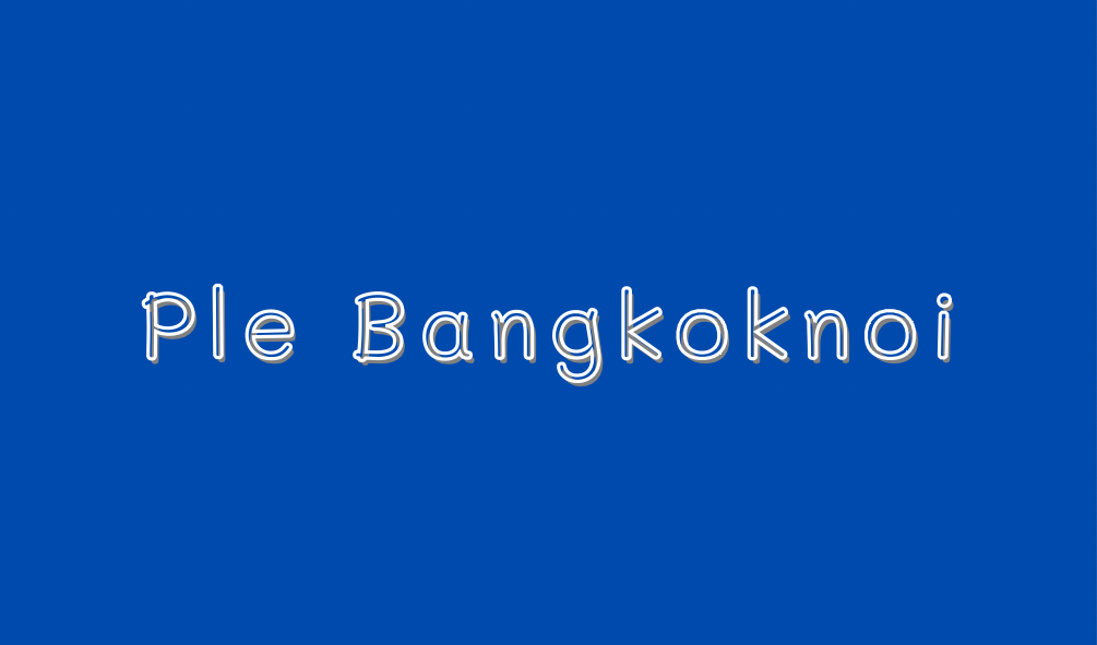 Ple Bangkok Noi